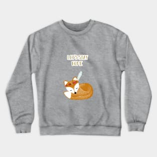 Let's stay home - cute fox Crewneck Sweatshirt